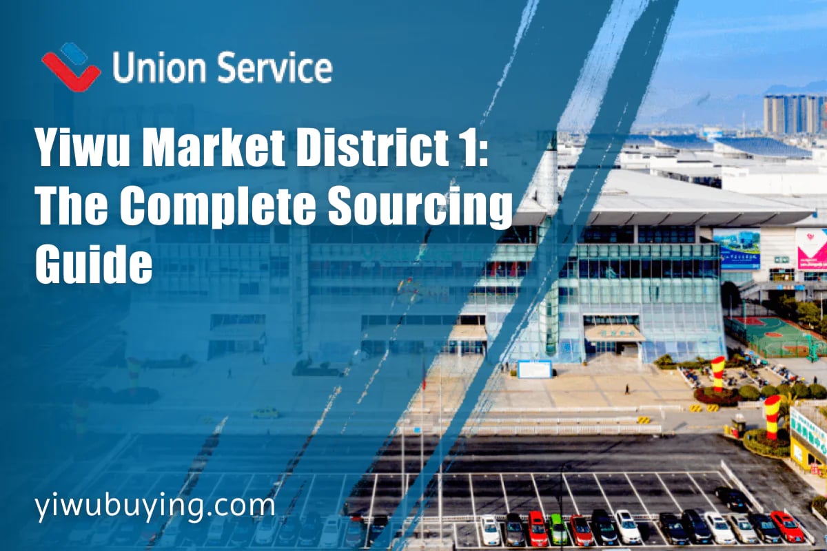 Yiwu Market District 1-The Complete Sourcing Guide